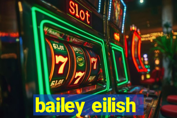 bailey eilish